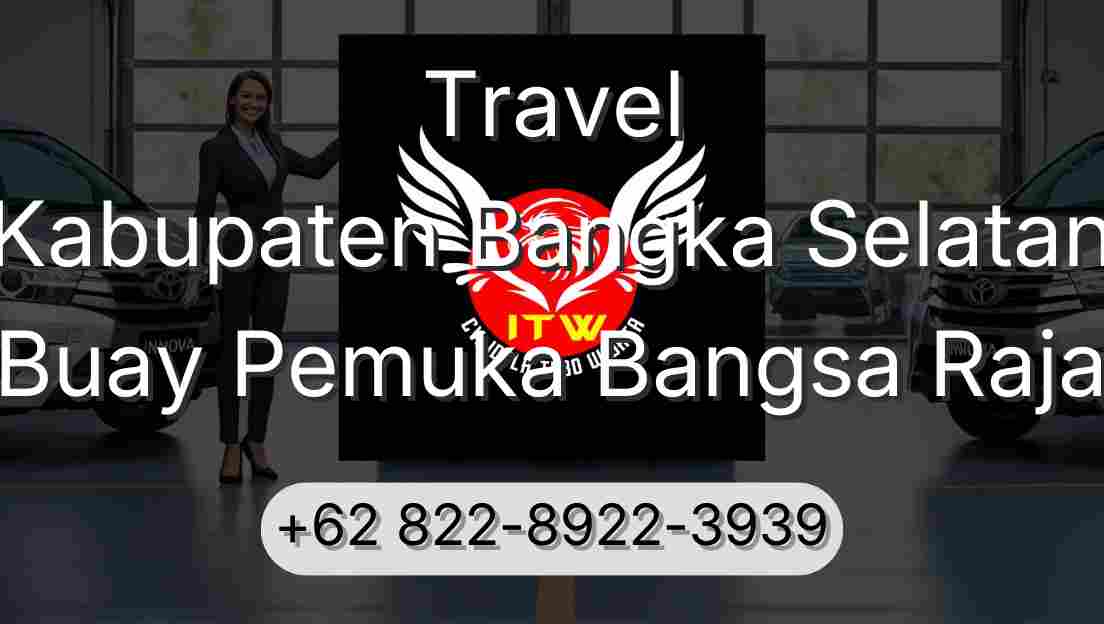 Travel Kabupaten Bangka Selatan Buay Pemuka Bangsa Raja