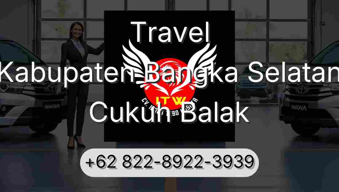 Travel Kabupaten Bangka Selatan Cukuh Balak