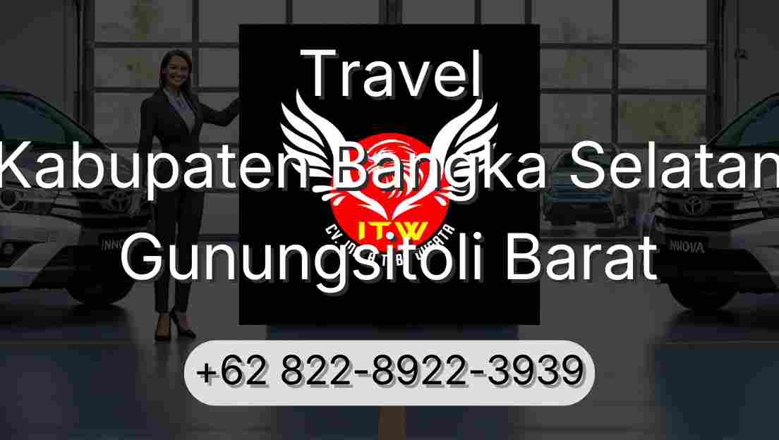Travel Kabupaten Bangka Selatan Gunungsitoli Barat