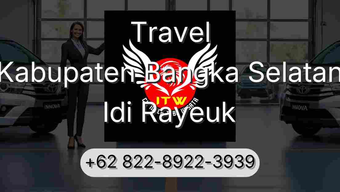 Travel Kabupaten Bangka Selatan Idi Rayeuk