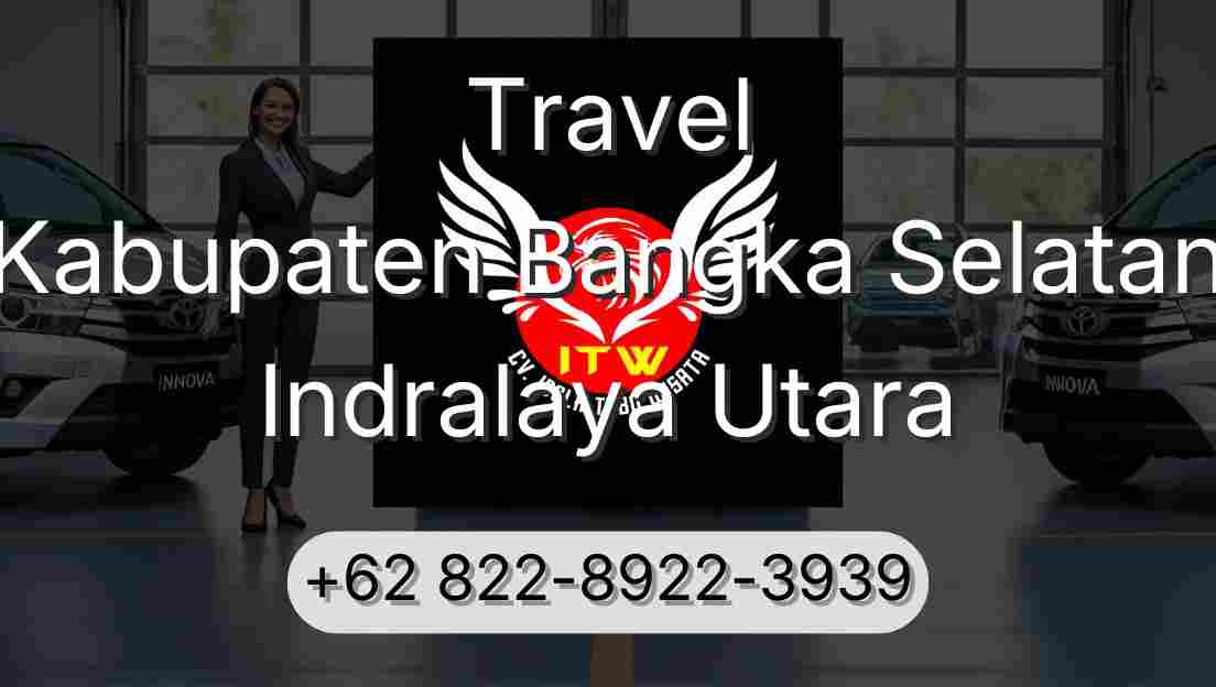 Travel Kabupaten Bangka Selatan Indralaya Utara
