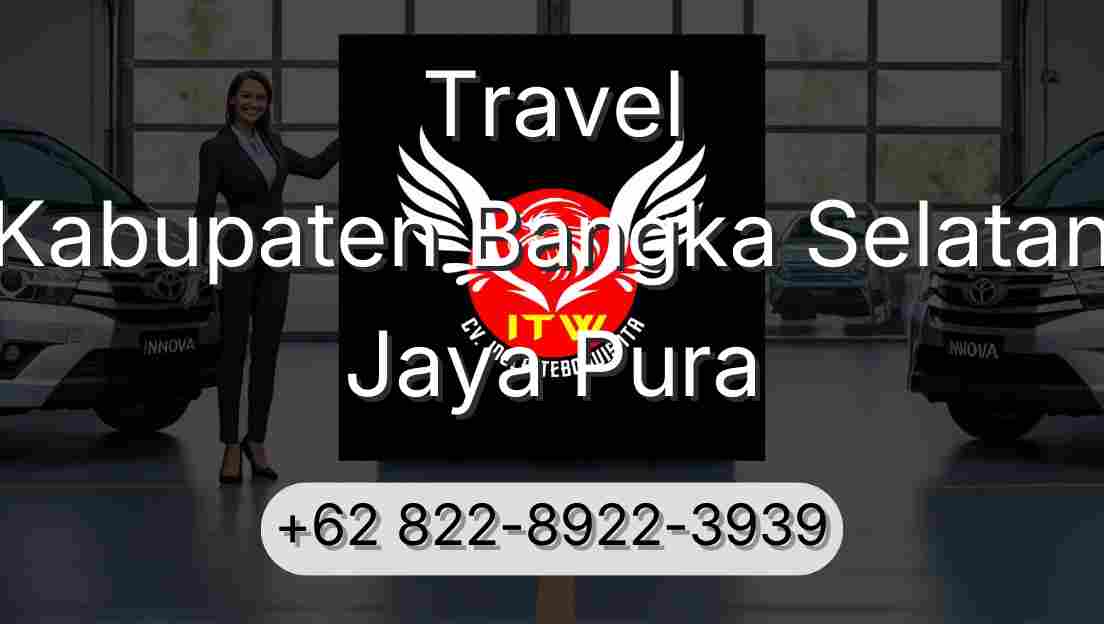 Travel Kabupaten Bangka Selatan Jaya Pura