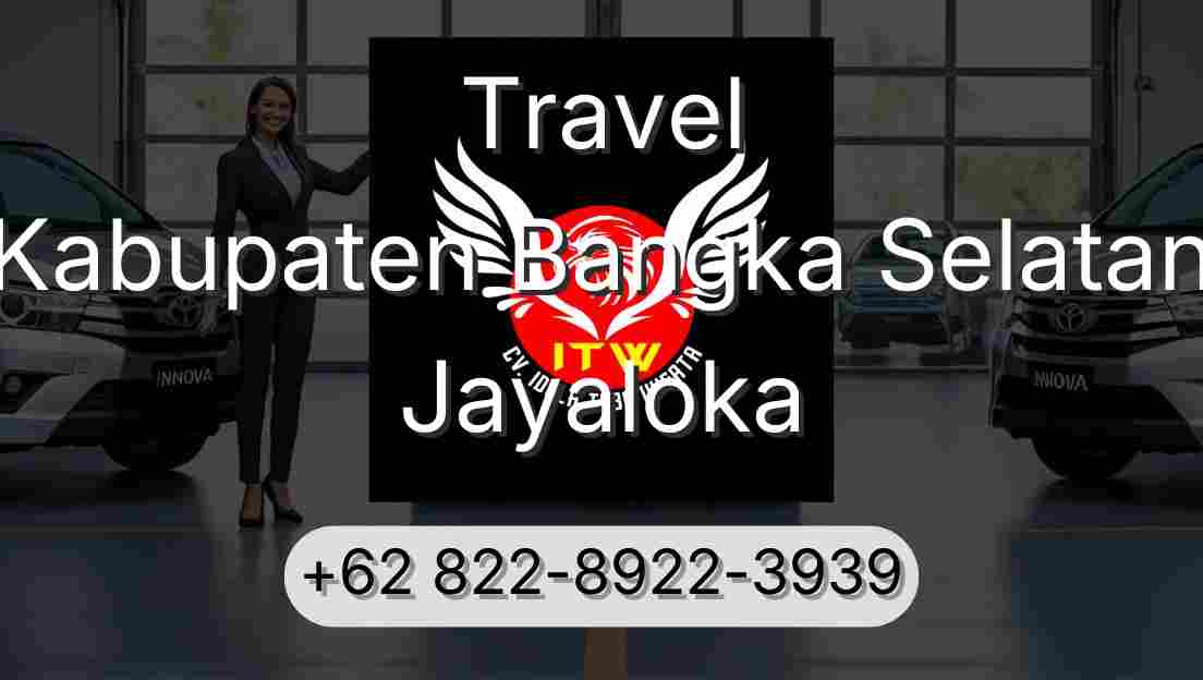 Travel Kabupaten Bangka Selatan Jayaloka