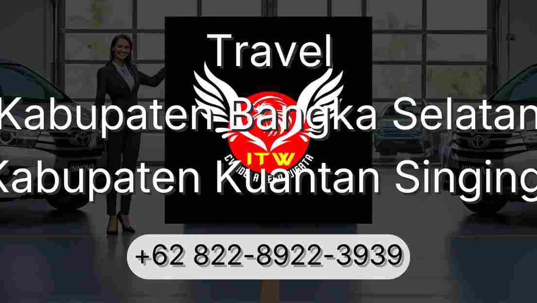 Travel Kabupaten Bangka Selatan Kabupaten Kuantan Singingi
