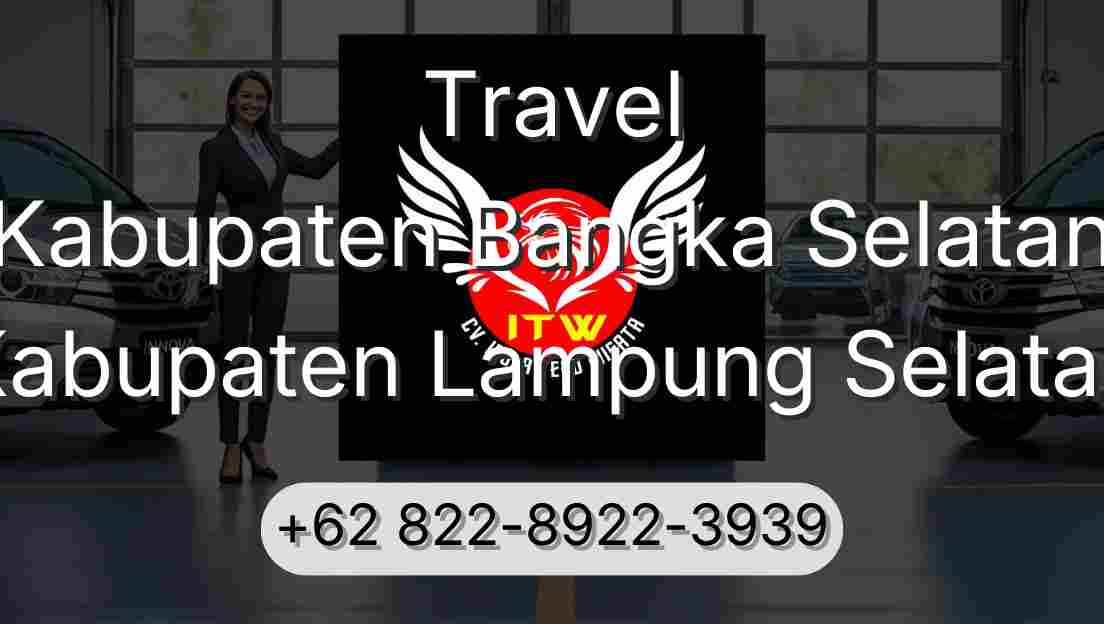Travel Kabupaten Bangka Selatan Kabupaten Lampung Selatan