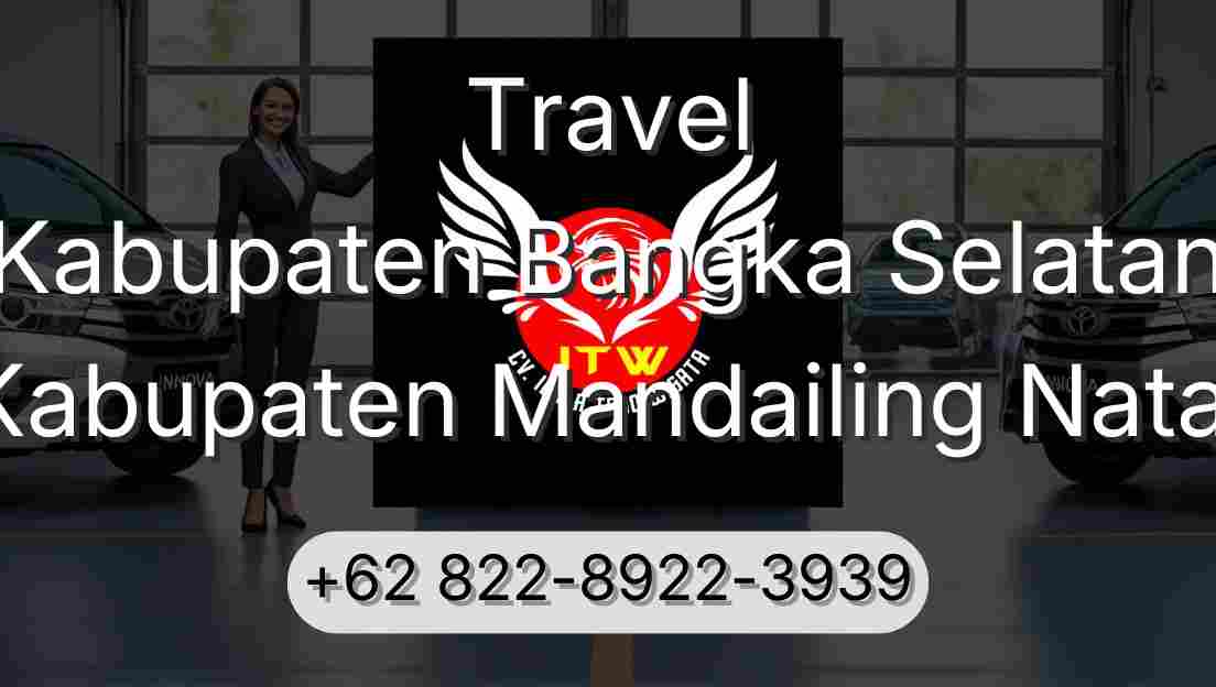 Travel Kabupaten Bangka Selatan Kabupaten Mandailing Natal