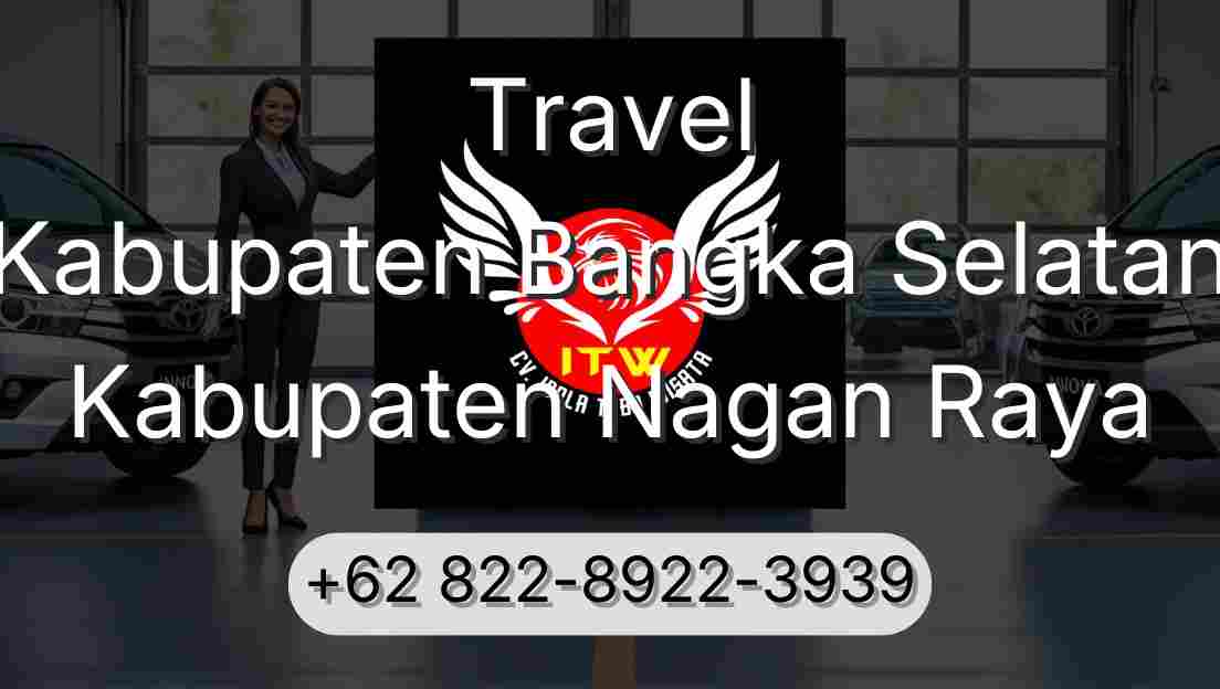 Travel Kabupaten Bangka Selatan Kabupaten Nagan Raya