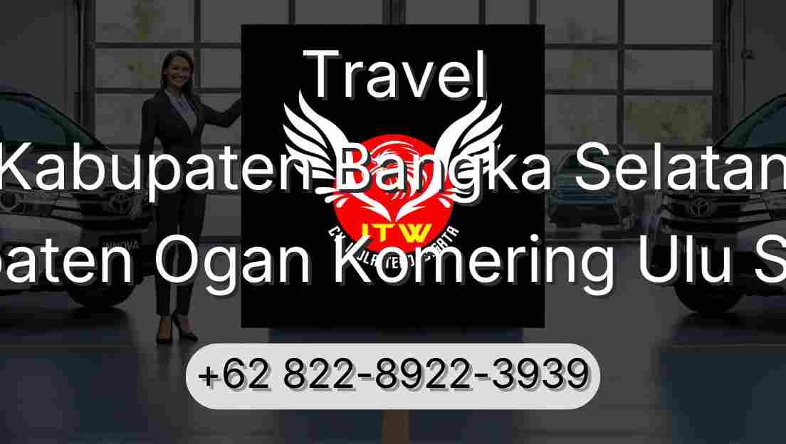 Travel Kabupaten Bangka Selatan Kabupaten Ogan Komering Ulu Selatan