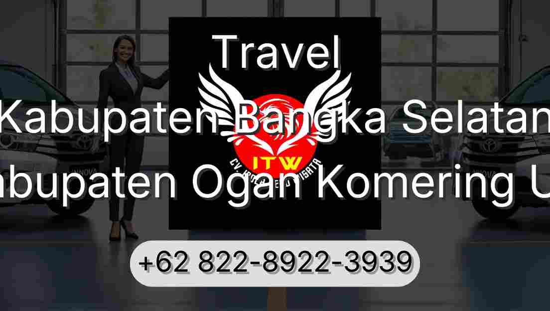 Travel Kabupaten Bangka Selatan Kabupaten Ogan Komering Ulu