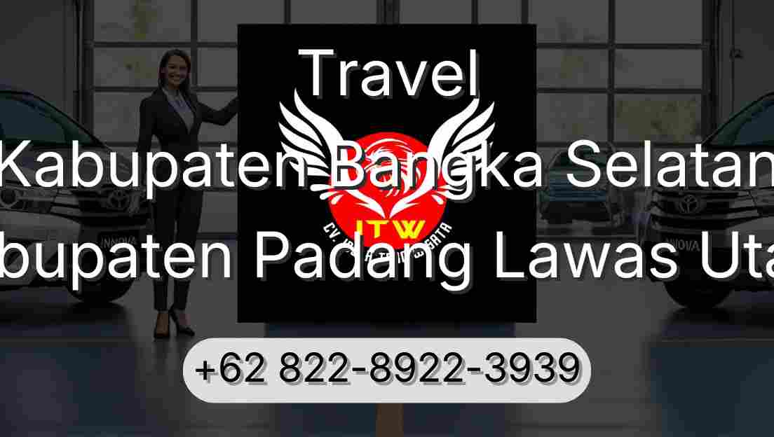 Travel Kabupaten Bangka Selatan Kabupaten Padang Lawas Utara