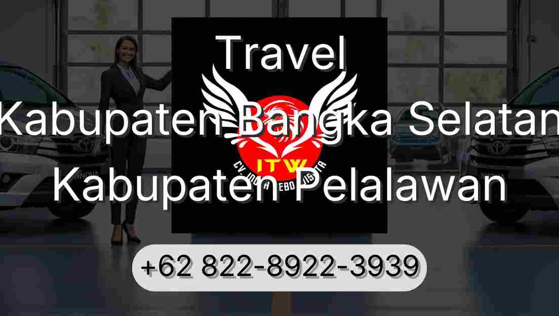Travel Kabupaten Bangka Selatan Kabupaten Pelalawan