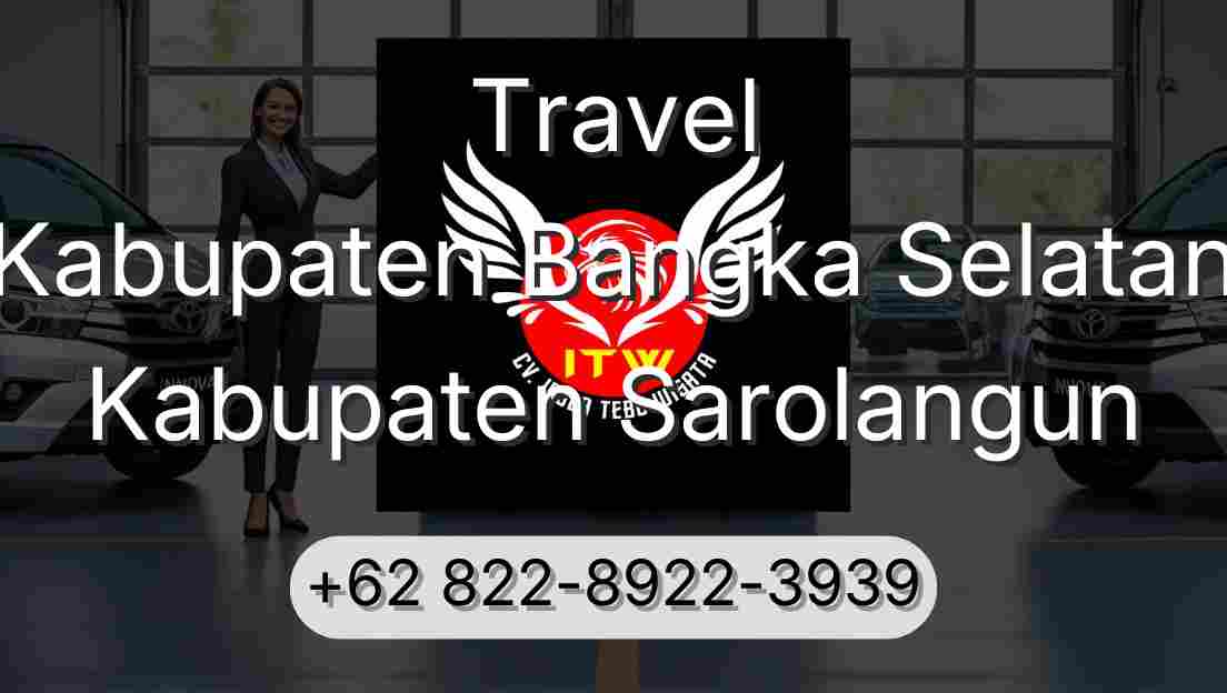 Travel Kabupaten Bangka Selatan Kabupaten Sarolangun