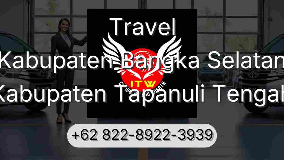 Travel Kabupaten Bangka Selatan Kabupaten Tapanuli Tengah