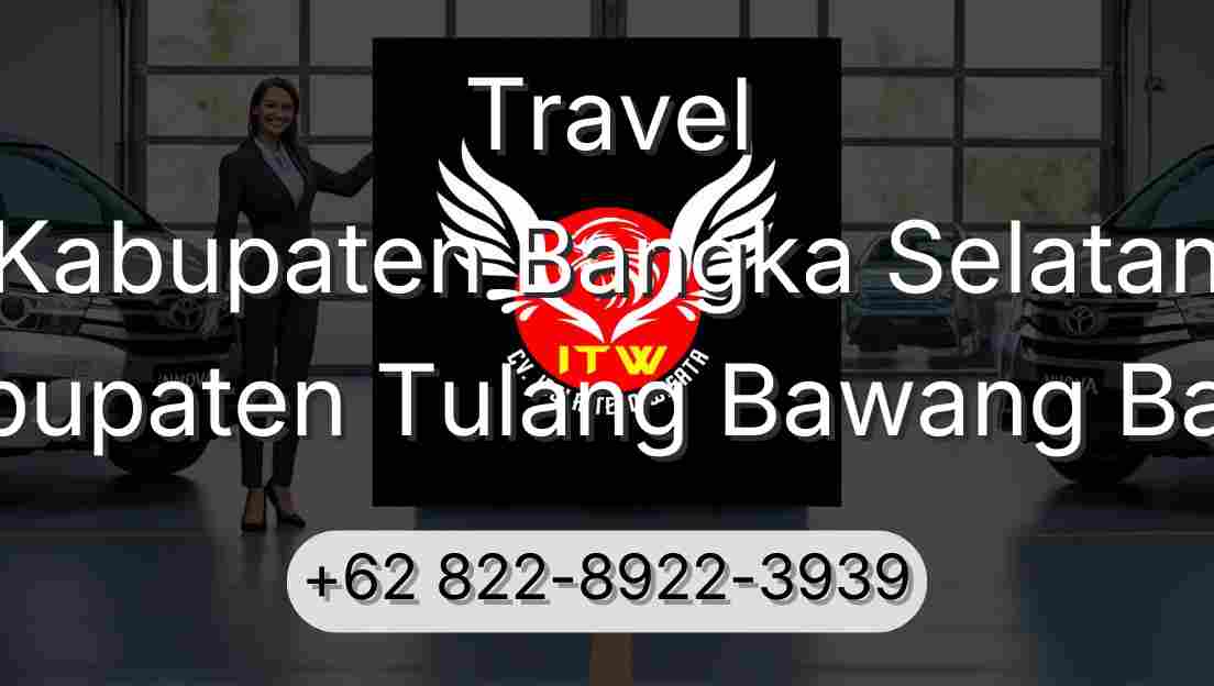 Travel Kabupaten Bangka Selatan Kabupaten Tulang Bawang Barat