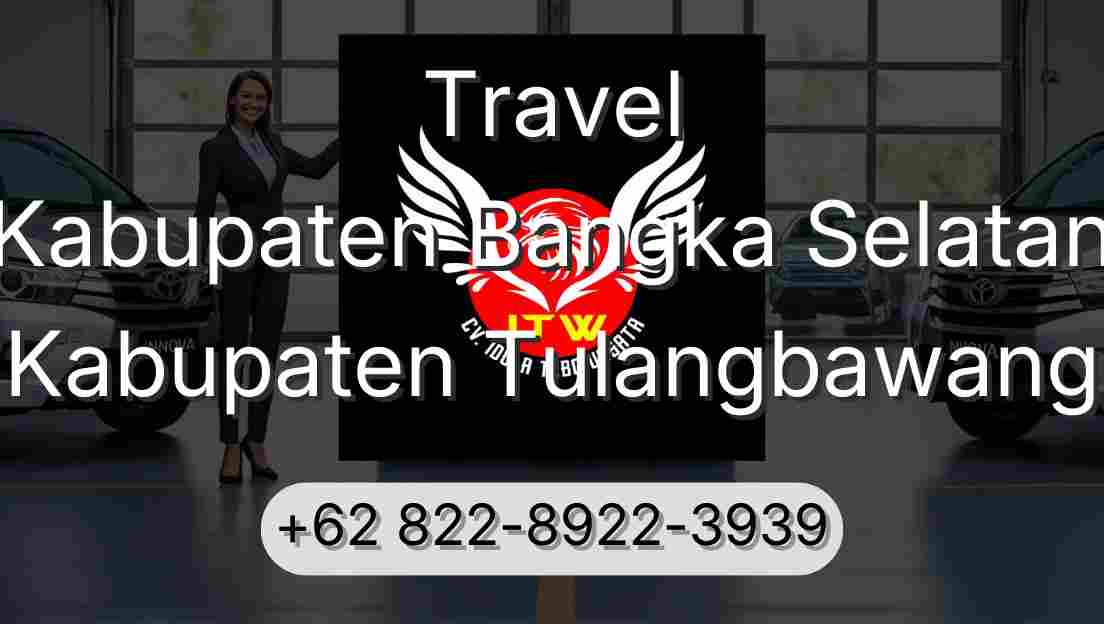 Travel Kabupaten Bangka Selatan Kabupaten Tulangbawang