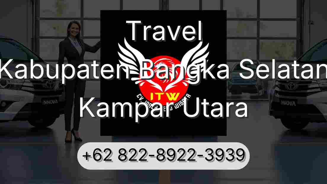 Travel Kabupaten Bangka Selatan Kampar Utara
