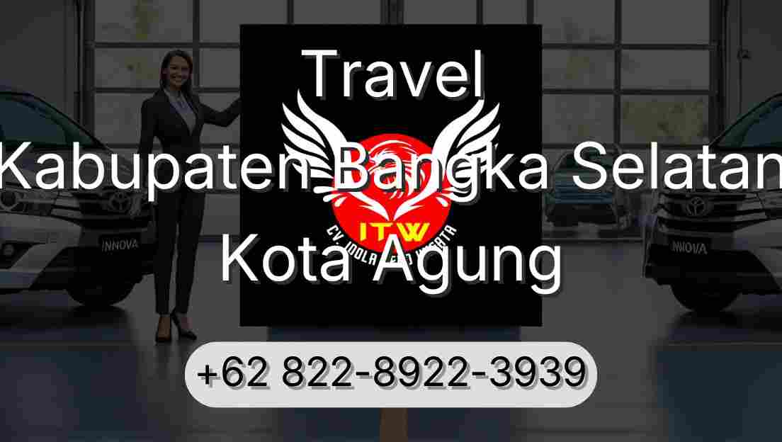 Travel Kabupaten Bangka Selatan Kota Agung