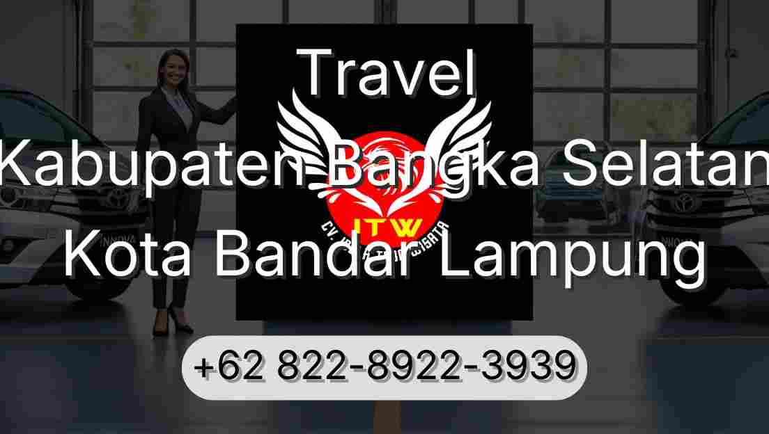 Travel Kabupaten Bangka Selatan Kota Bandar Lampung