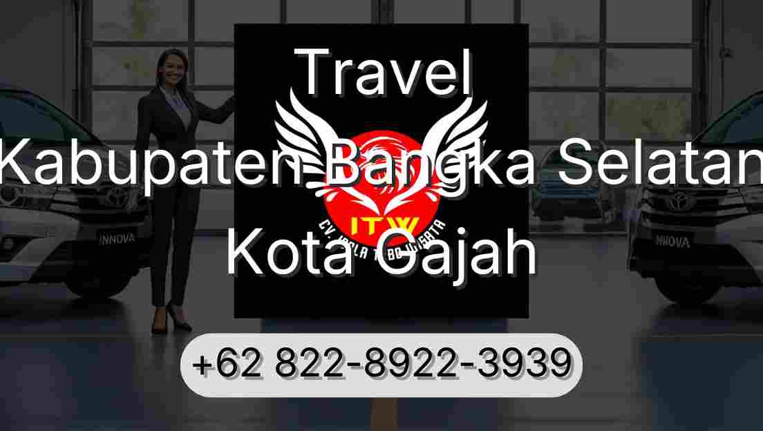 Travel Kabupaten Bangka Selatan Kota Gajah