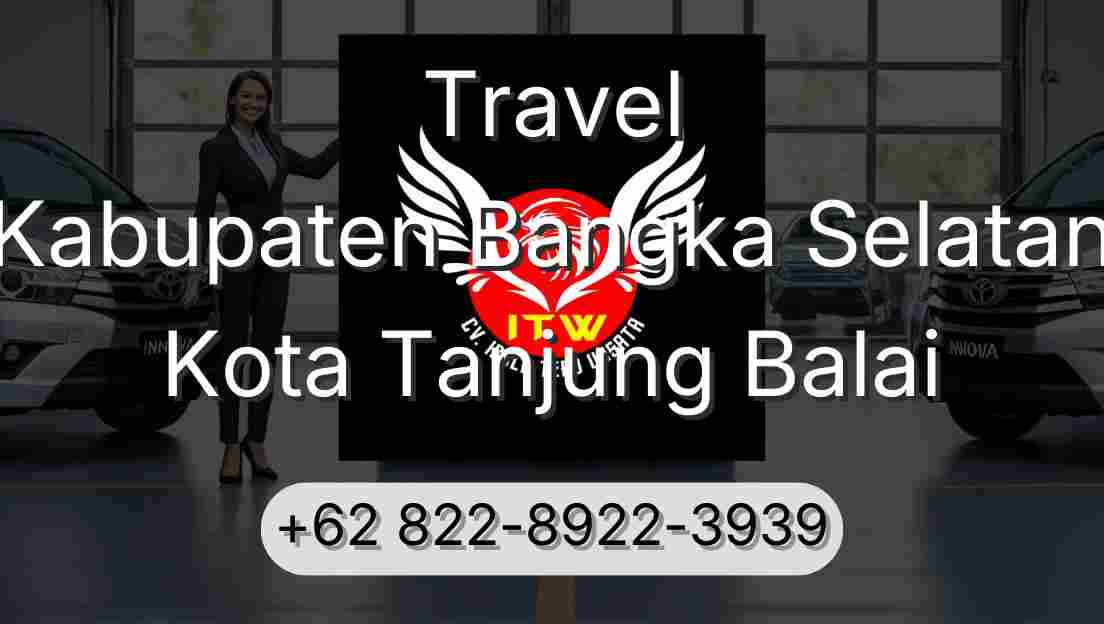 Travel Kabupaten Bangka Selatan Kota Tanjung Balai