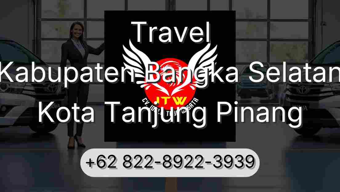 Travel Kabupaten Bangka Selatan Kota Tanjung Pinang