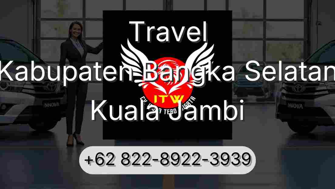 Travel Kabupaten Bangka Selatan Kuala Jambi