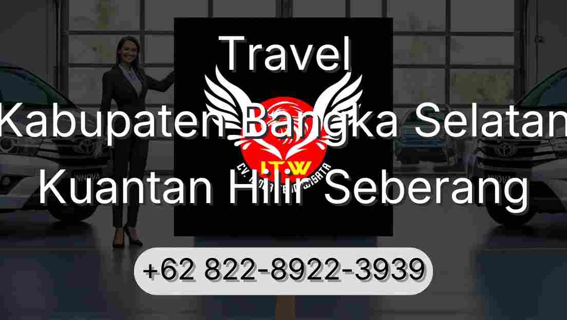 Travel Kabupaten Bangka Selatan Kuantan Hilir Seberang