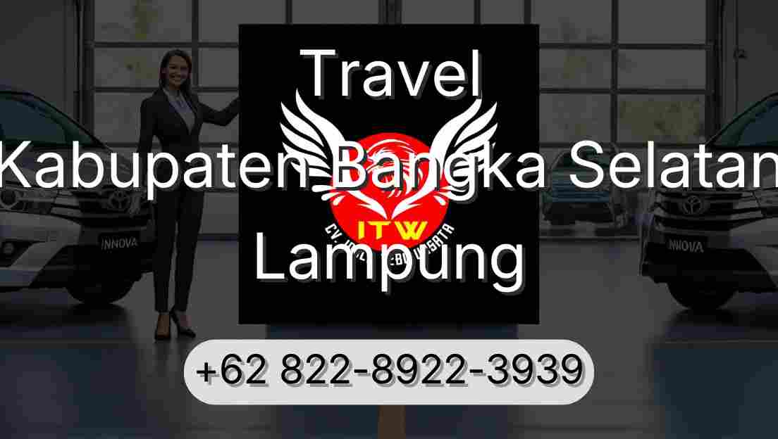 Travel Kabupaten Bangka Selatan Lampung