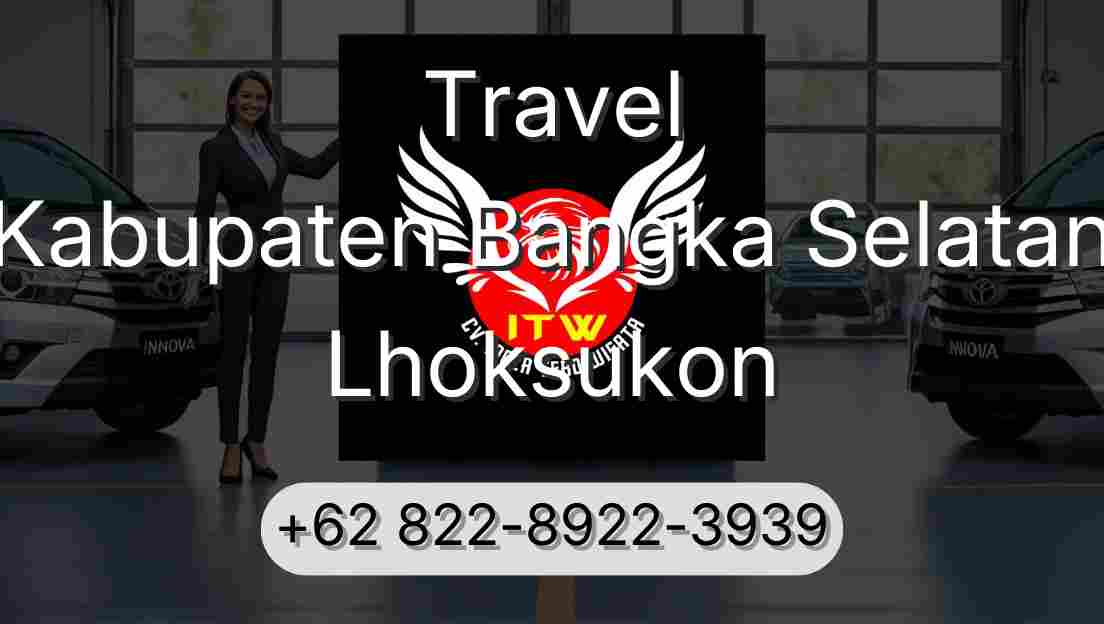 Travel Kabupaten Bangka Selatan Lhoksukon