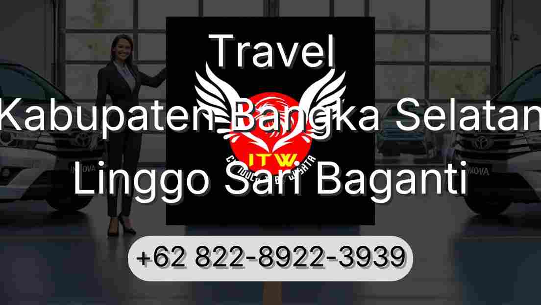Travel Kabupaten Bangka Selatan Linggo Sari Baganti