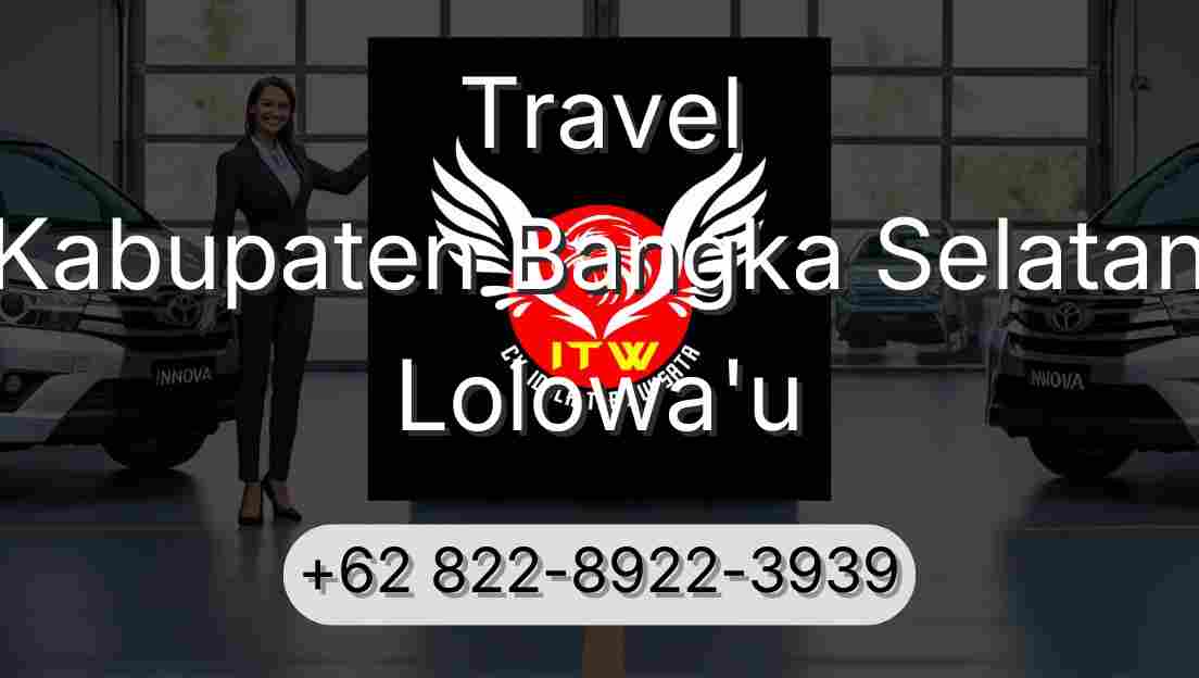 Travel Kabupaten Bangka Selatan Lolowa'u