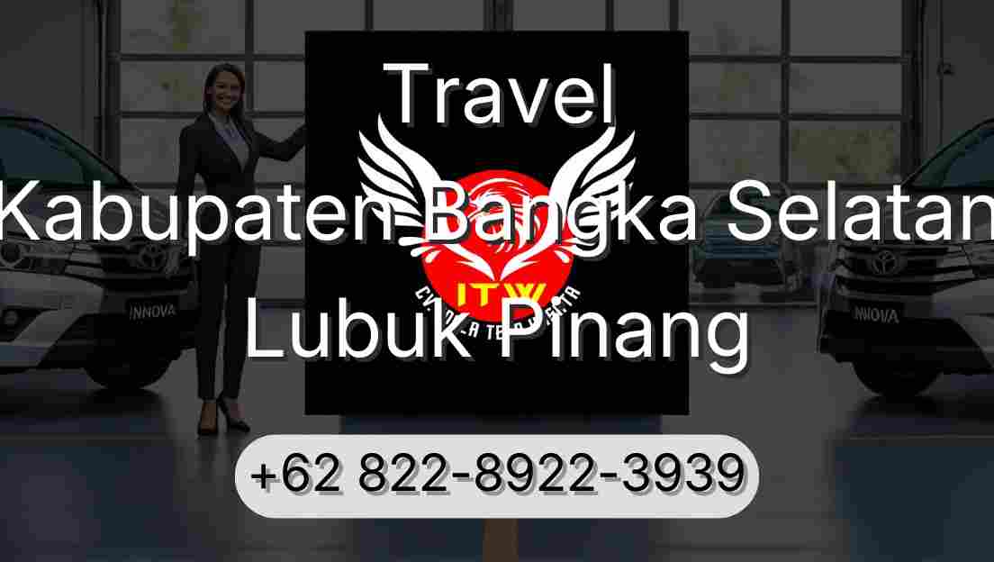 Travel Kabupaten Bangka Selatan Lubuk Pinang