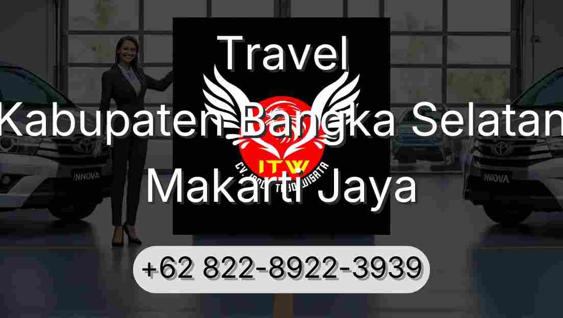 Travel Kabupaten Bangka Selatan Makarti Jaya