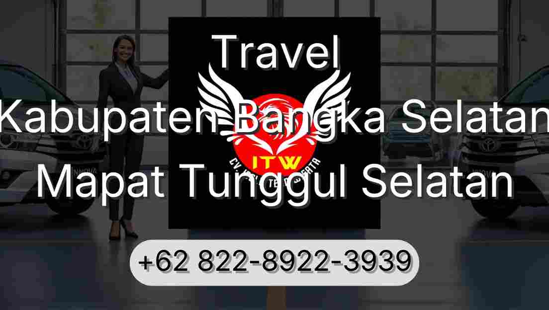 Travel Kabupaten Bangka Selatan Mapat Tunggul Selatan