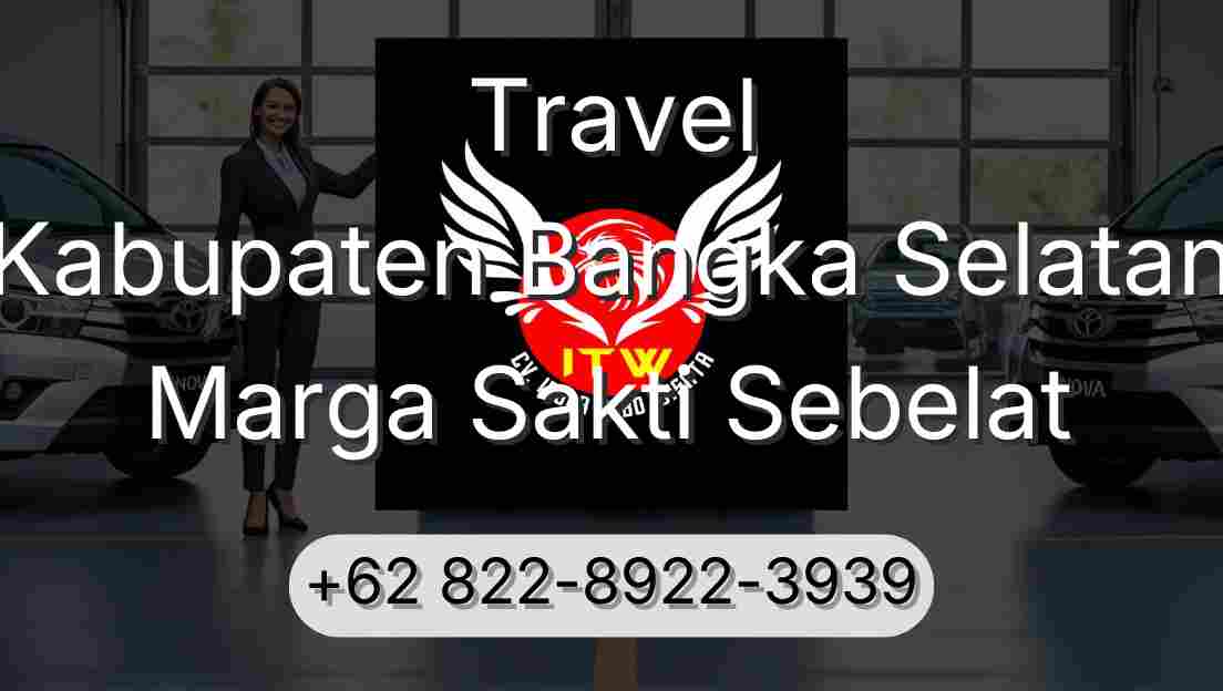 Travel Kabupaten Bangka Selatan Marga Sakti Sebelat