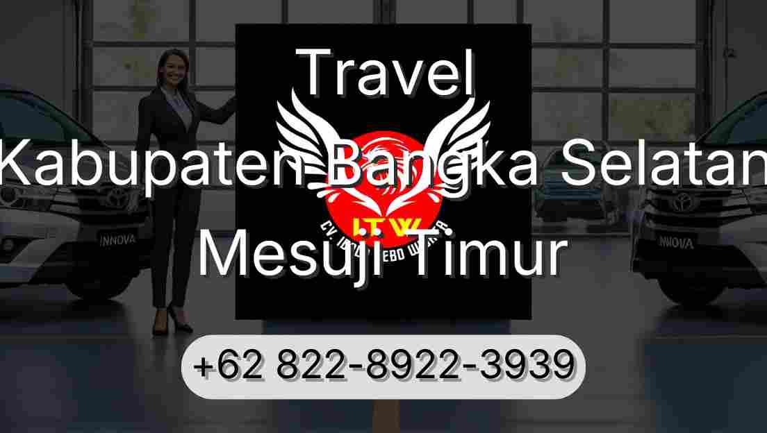 Travel Kabupaten Bangka Selatan Mesuji Timur