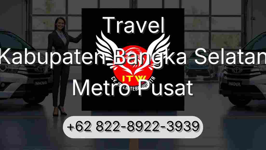 Travel Kabupaten Bangka Selatan Metro Pusat