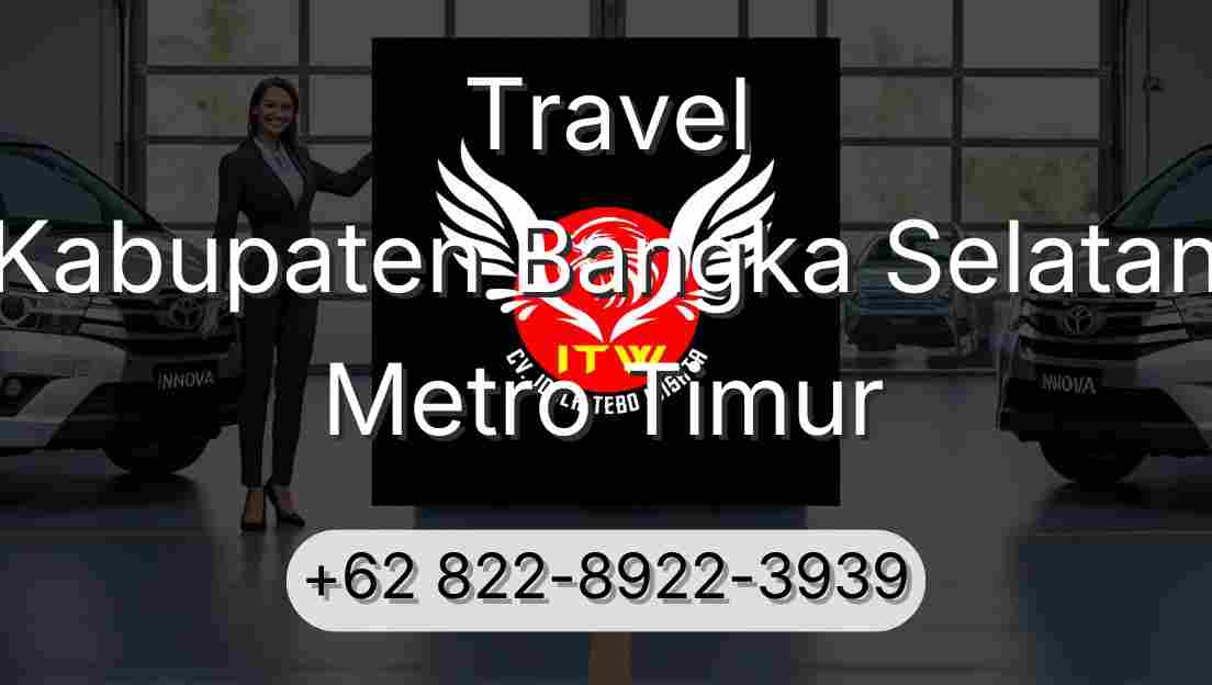 Travel Kabupaten Bangka Selatan Metro Timur
