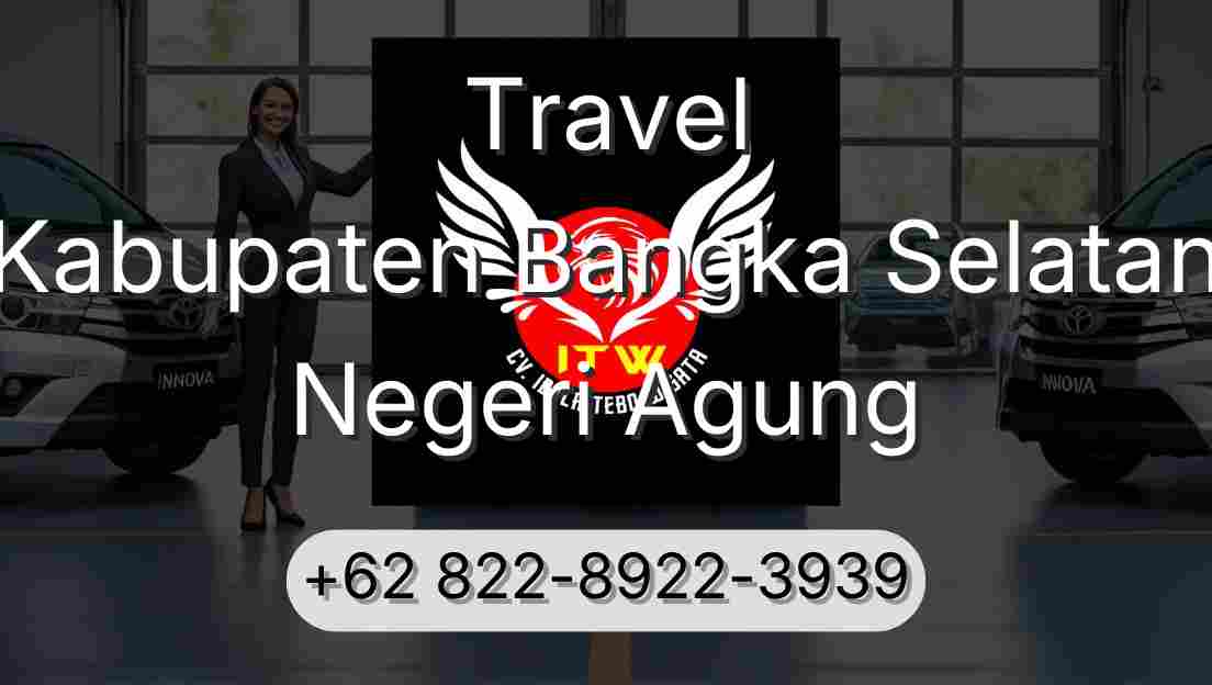 Travel Kabupaten Bangka Selatan Negeri Agung