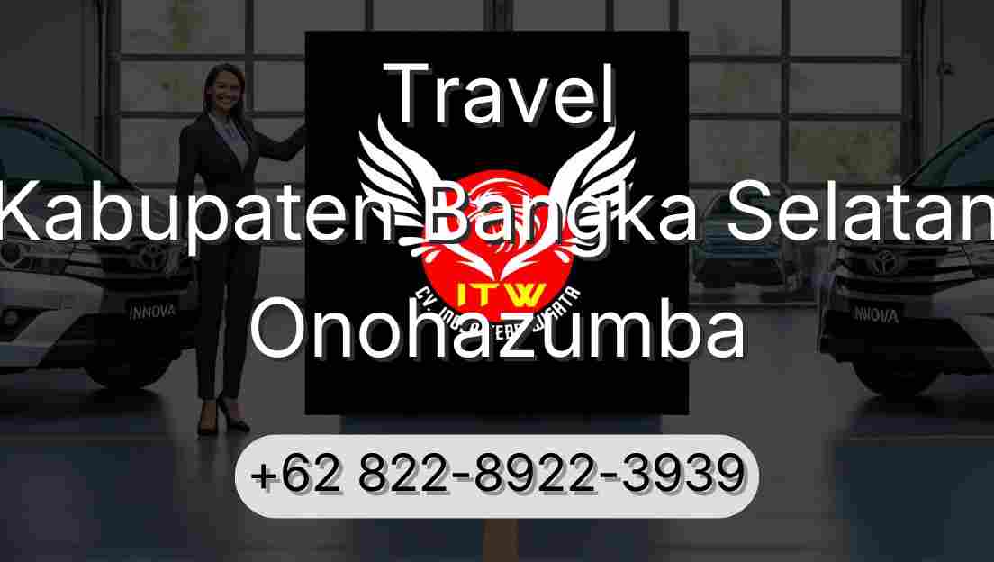 Travel Kabupaten Bangka Selatan Onohazumba