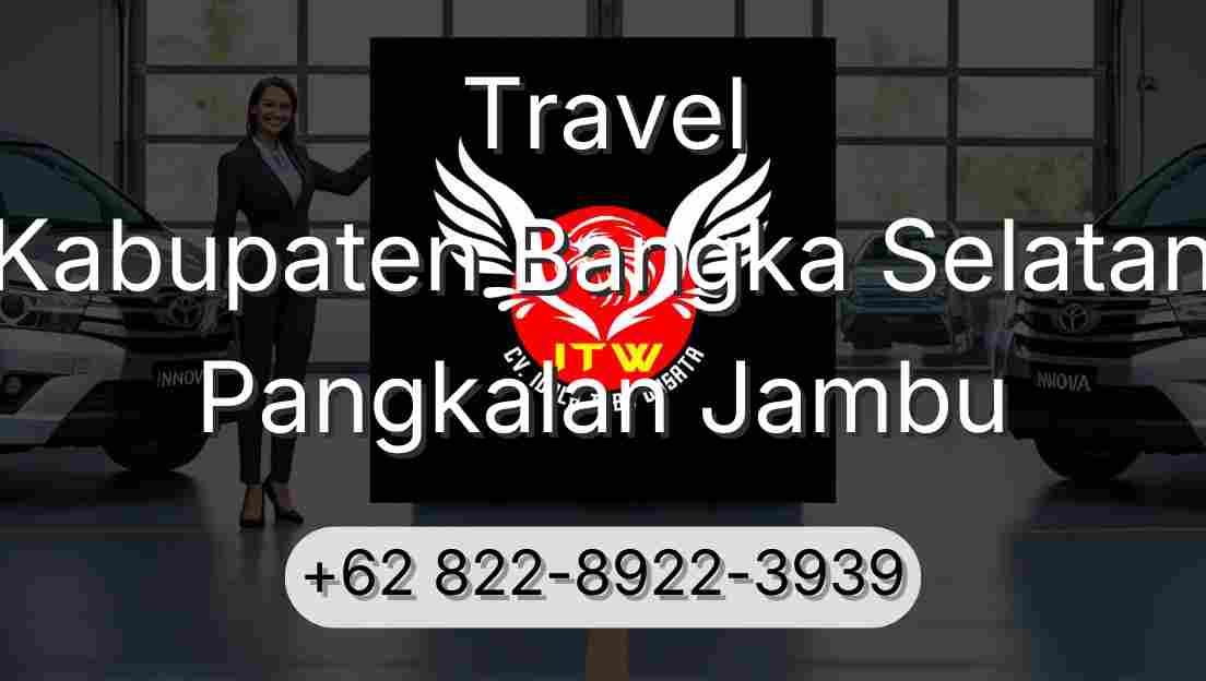 Travel Kabupaten Bangka Selatan Pangkalan Jambu