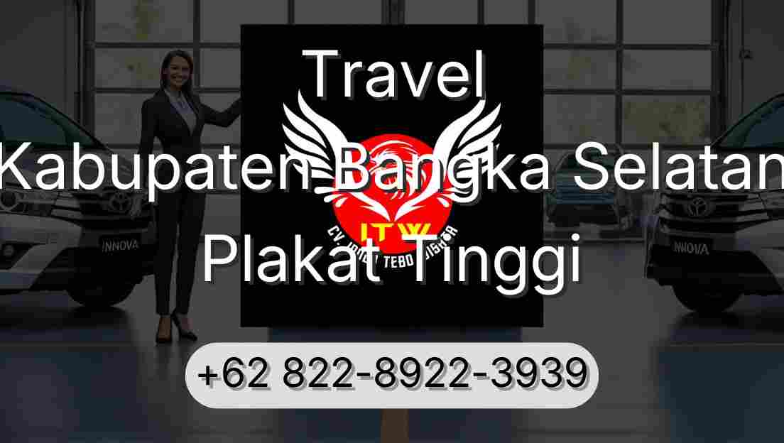 Travel Kabupaten Bangka Selatan Plakat Tinggi