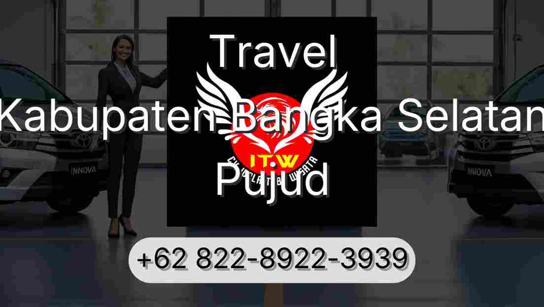 Travel Kabupaten Bangka Selatan Pujud