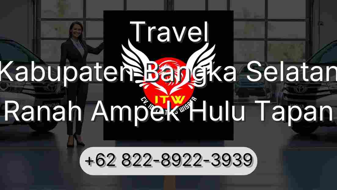 Travel Kabupaten Bangka Selatan Ranah Ampek Hulu Tapan