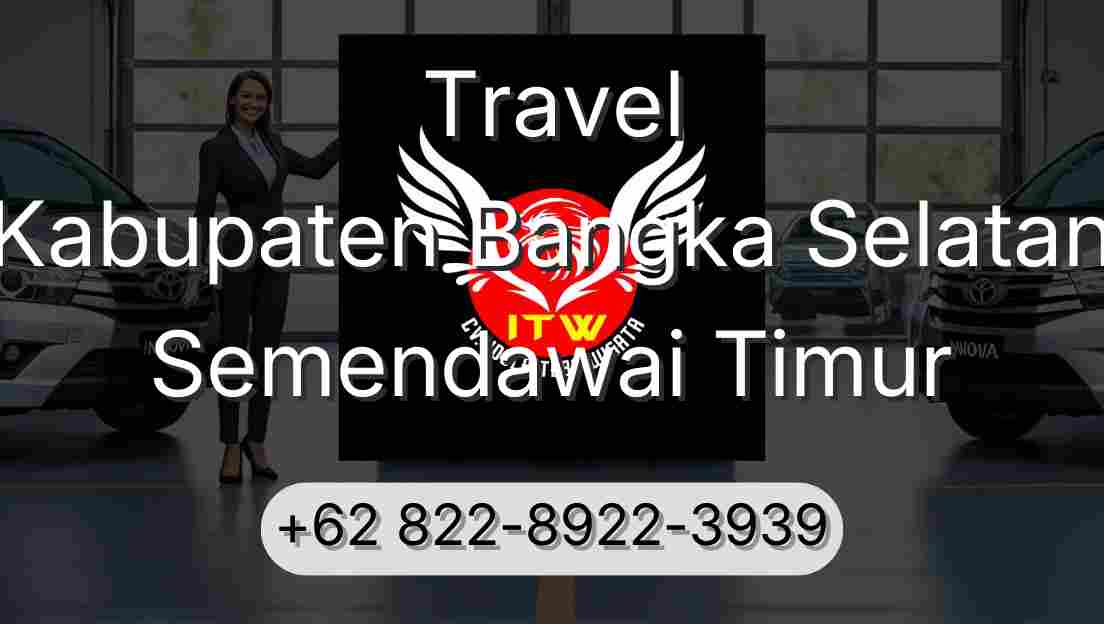 Travel Kabupaten Bangka Selatan Semendawai Timur