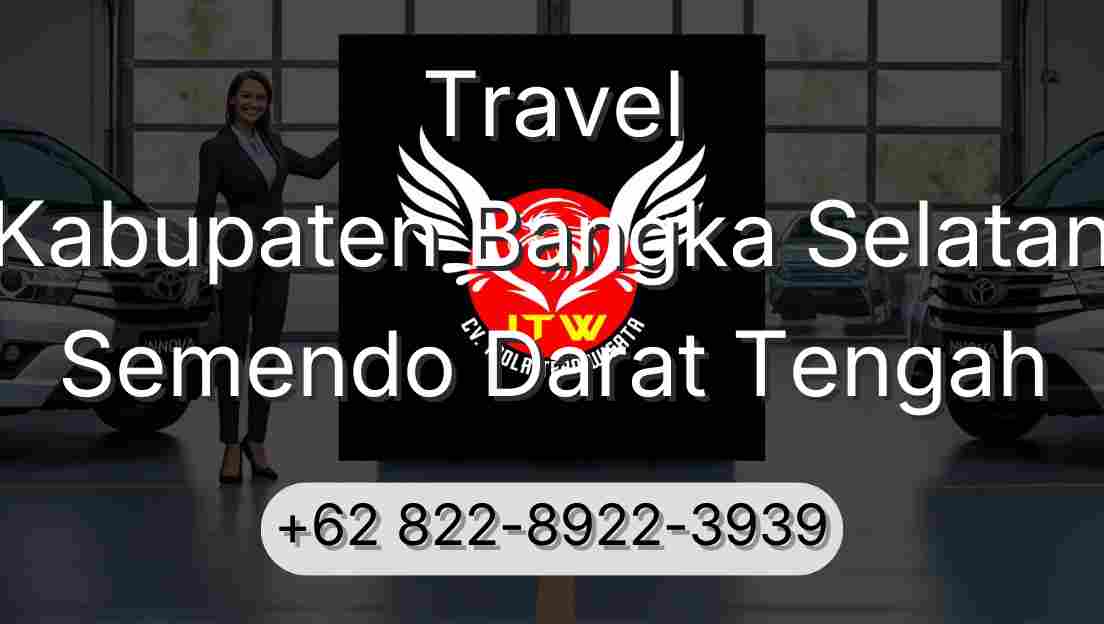 Travel Kabupaten Bangka Selatan Semendo Darat Tengah