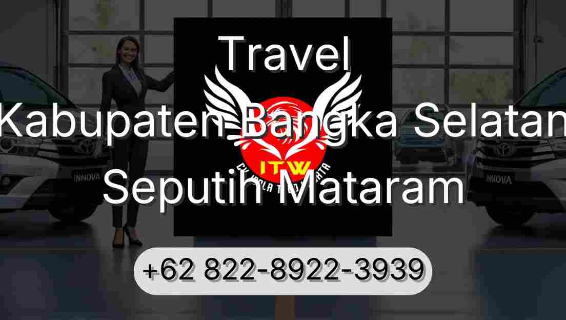 Travel Kabupaten Bangka Selatan Seputih Mataram