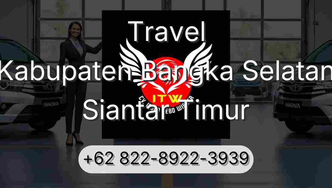Travel Kabupaten Bangka Selatan Siantar Timur