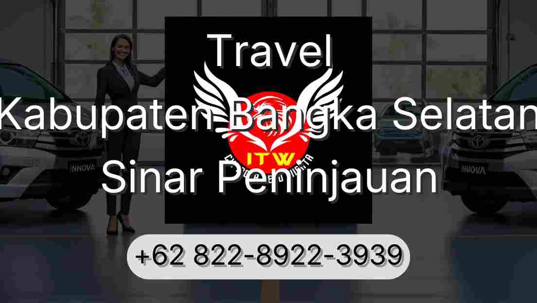Travel Kabupaten Bangka Selatan Sinar Peninjauan
