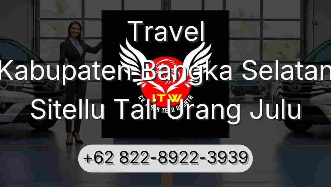 Travel Kabupaten Bangka Selatan Sitellu Tali Urang Julu